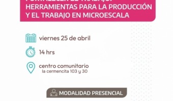 FORTALECER EL TRABAJO: HERRAMIENTAS PARA LA PRODUCCIN Y EL TRABAJO EN MICROESCALA